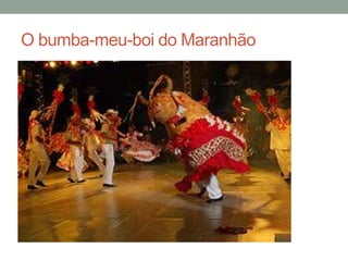 O bumba-meu-boi do Maranhão