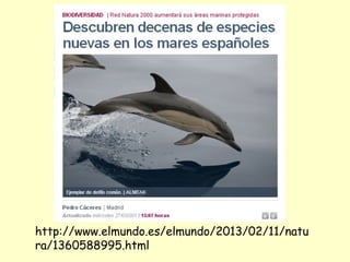 http://www.elmundo.es/elmundo/2013/02/11/natu
ra/1360588995.html

 