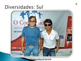 Chitãozinho & Xororó
 