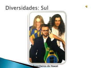 Engenheiros do Hawaii
 