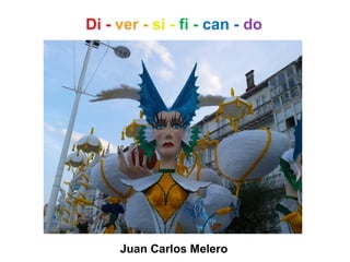 Juan Carlos Melero
Di - ver - si - fi - can - do
 
