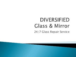 24/7 Glass Repair Service

 