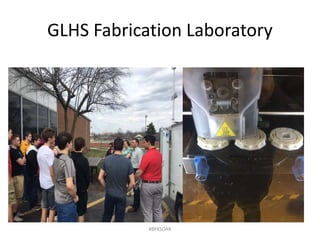 GLHS Fabrication Laboratory
#BFKSOAR
 