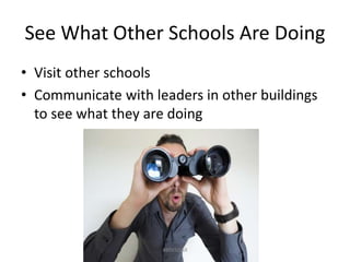 See What Other Schools Are Doing
• Visit other schools
• Communicate with leaders in other buildings
to see what they are doing
#BFKSOAR
 