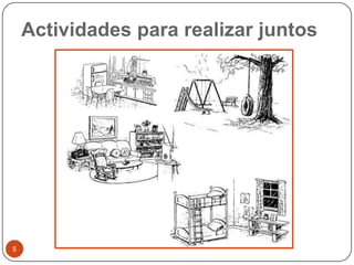 Actividadespararealizarjuntos5