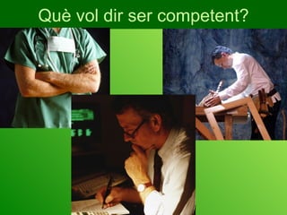 Què vol dir ser competent? 