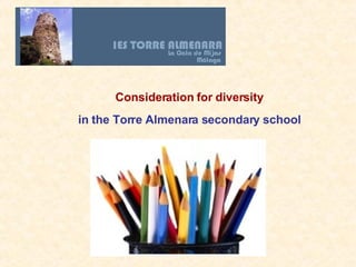 Consideration for diversity in the Torre Almenara secondary school 