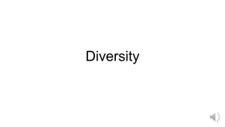Diversity

 