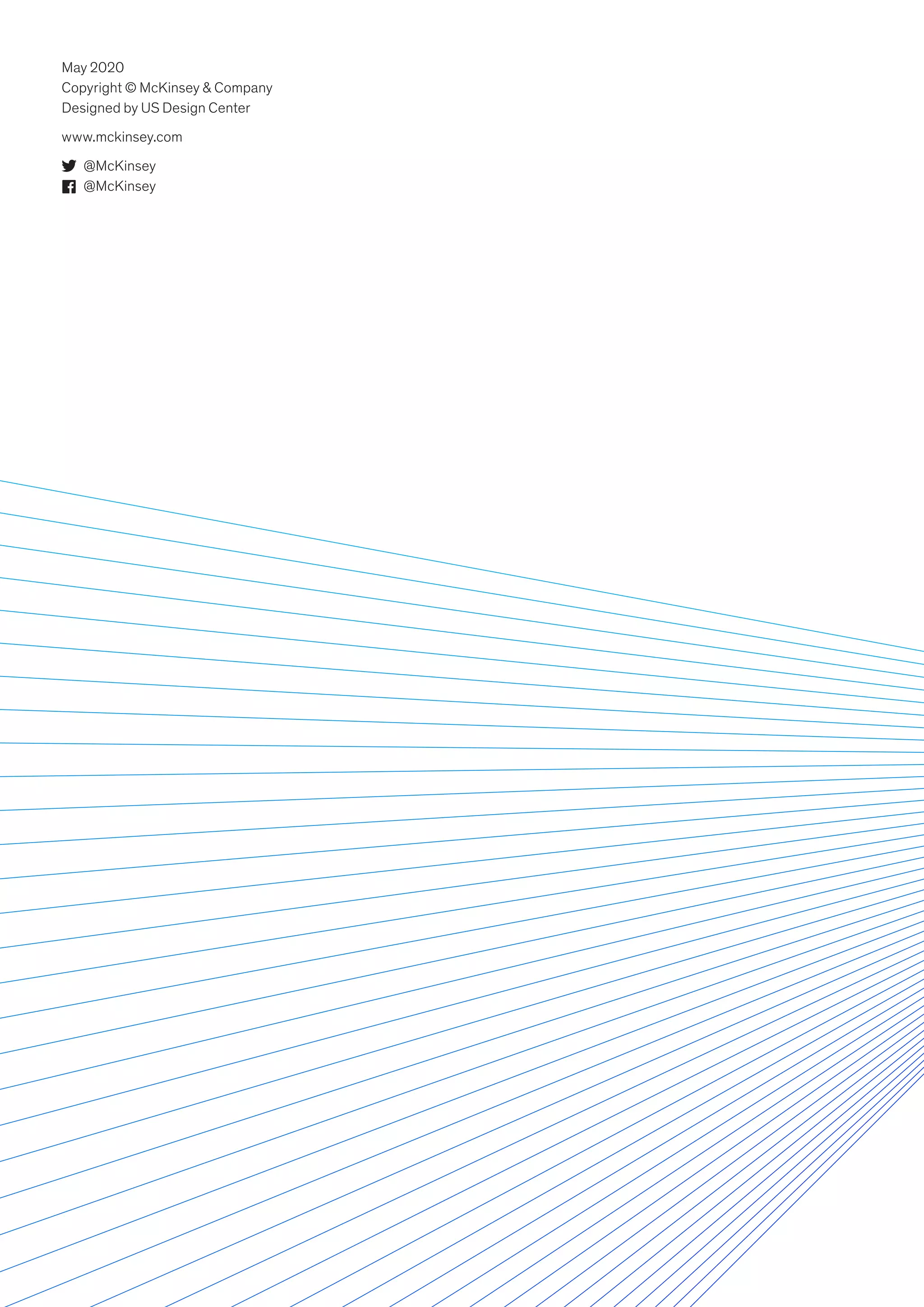 May 2020
Copyright © McKinsey  Company
Designed by US Design Center
www.mckinsey.com
	@McKinsey
	@McKinsey
 