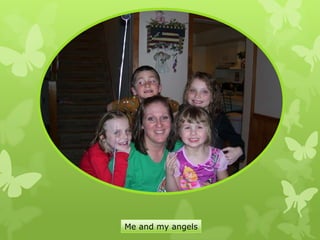 Me and my angels
 