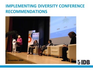 IMPLEMENTING DIVERSITY CONFERENCE
RECOMMENDATIONS
November 2009
 