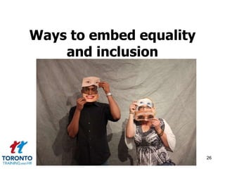 Ways to embed equality 
and inclusion 
26 
 