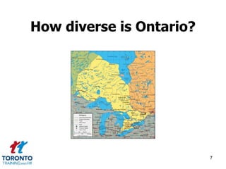 How diverse is Ontario? 
7 
 