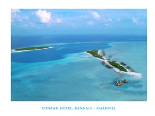 Conrad hotel, rangali - maldives
 