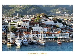 kusadasI - turkey
 