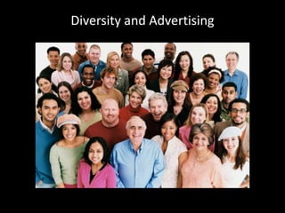 Diversity and Advertising
 