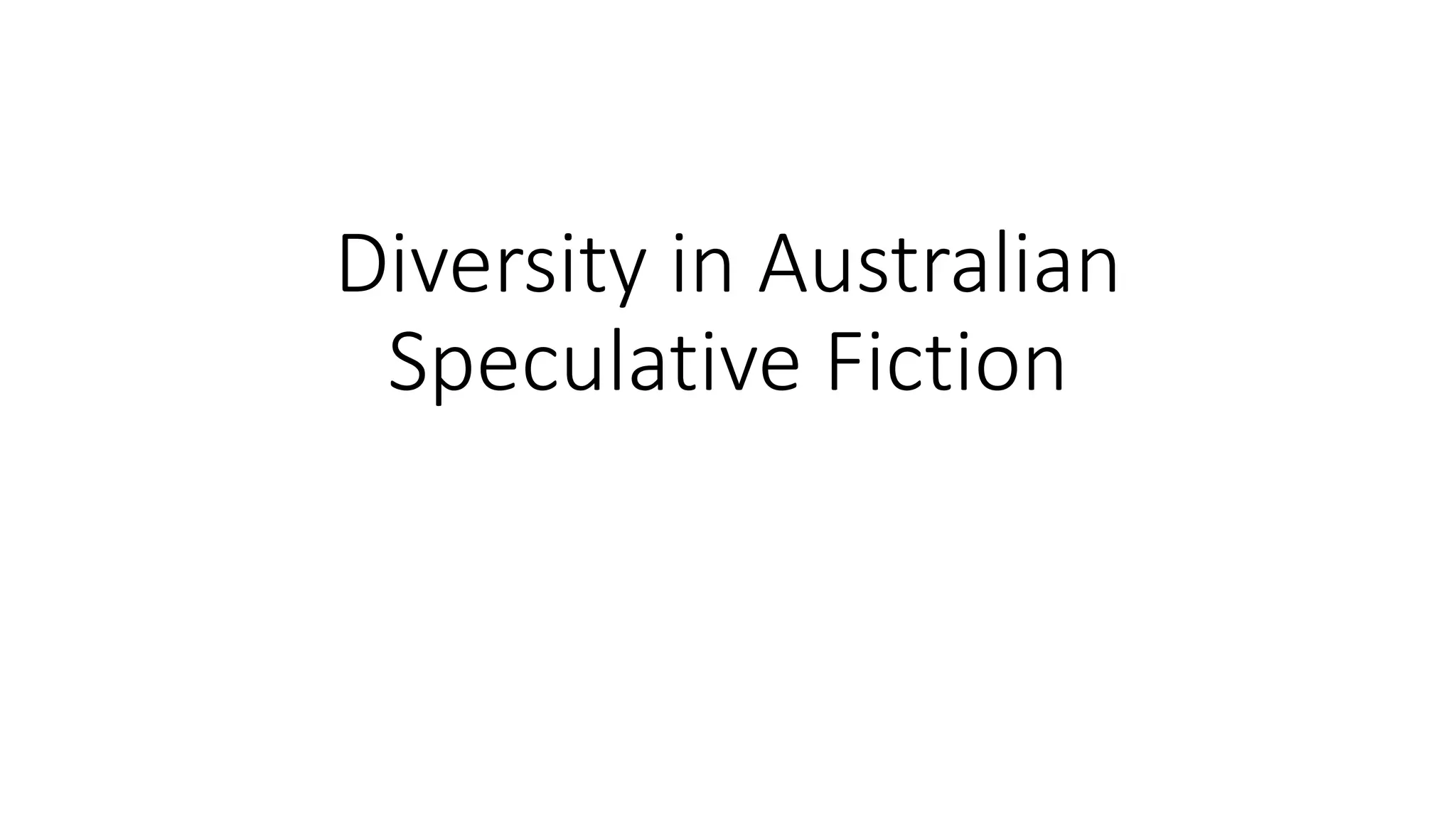 Diversity in Australian Speculative Fiction A Guide PPT