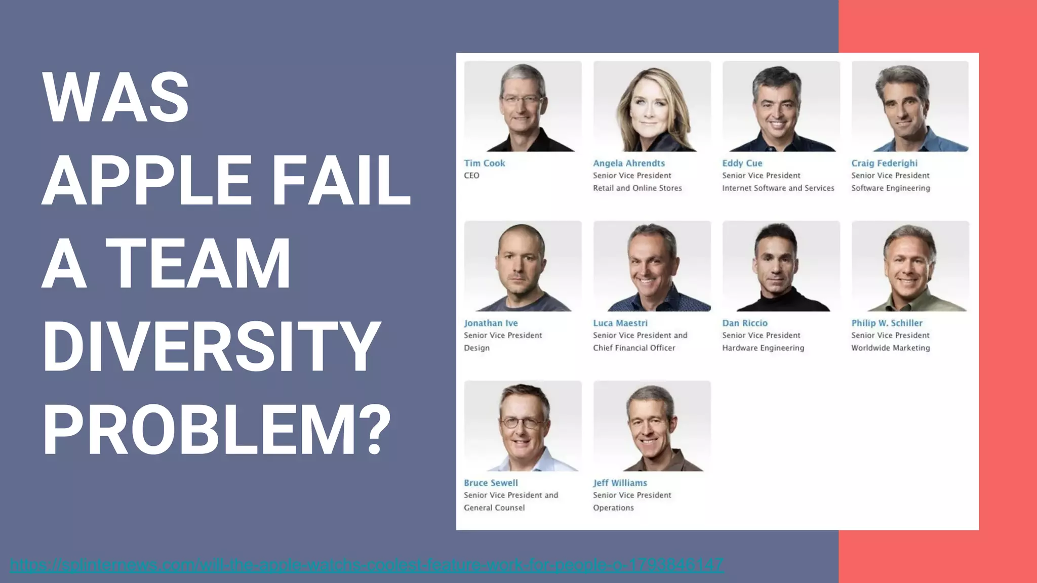 https://splinternews.com/will-the-apple-watchs-coolest-feature-work-for-people-o-1793846147
WAS
APPLE FAIL
A TEAM
DIVERSITY
PROBLEM?
 
