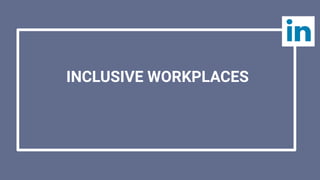INCLUSIVE WORKPLACES
 