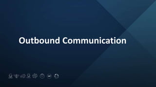 Outbound Communication
 