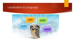 Localization Is Language
 