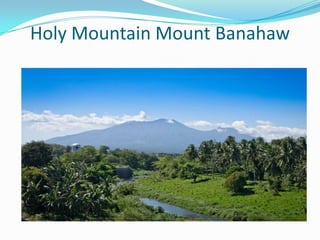 Holy Mountain Mount Banahaw
 
