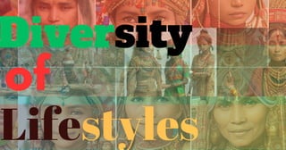 Diversity
of
Lifestyles
 