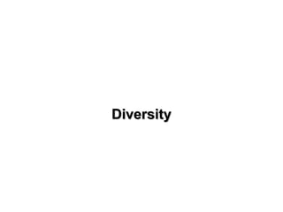 Diversity
 