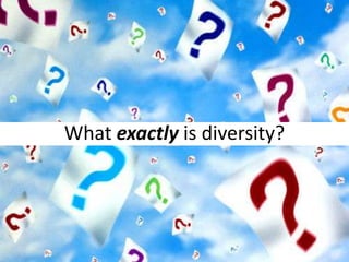 What exactly is diversity?