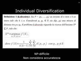 36

Individual Diversification

NP-difficile
Non considera accuratezza

 