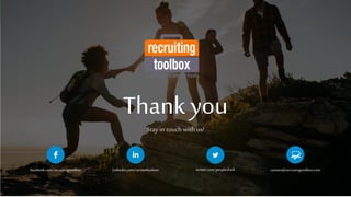 Thank you
Stay in touch with us!
facebook.com/recruitingtoolbox Linkedin.com/carmenhudson carmen@recruitingtoolbox.comtwitter.com/peopleshark
 