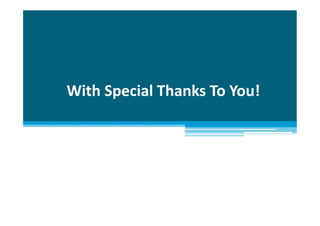 With Special Thanks To You!
 