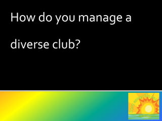   Different (diverse) opinions promotes creativity.