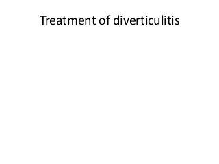 Treatment of diverticulitis
 