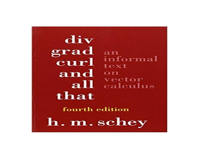 Curl Grad DIV /& All That: An Informal Text on Vector Calculus