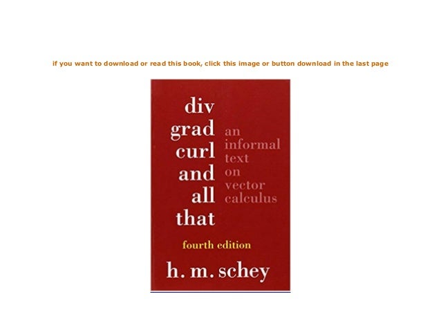 Curl Grad DIV /& All That: An Informal Text on Vector Calculus