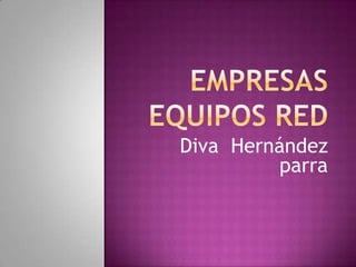 Diva Hernández
          parra
 