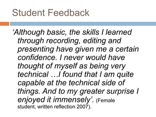 Autonomous small working group (4 students)Tech workshopsUsing digital camcorder