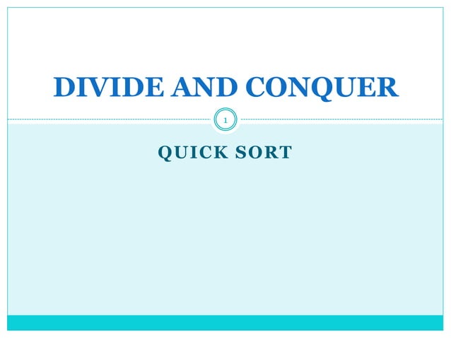 Divide and conquer - Quick sort | PPTX | Programming Languages | Computing