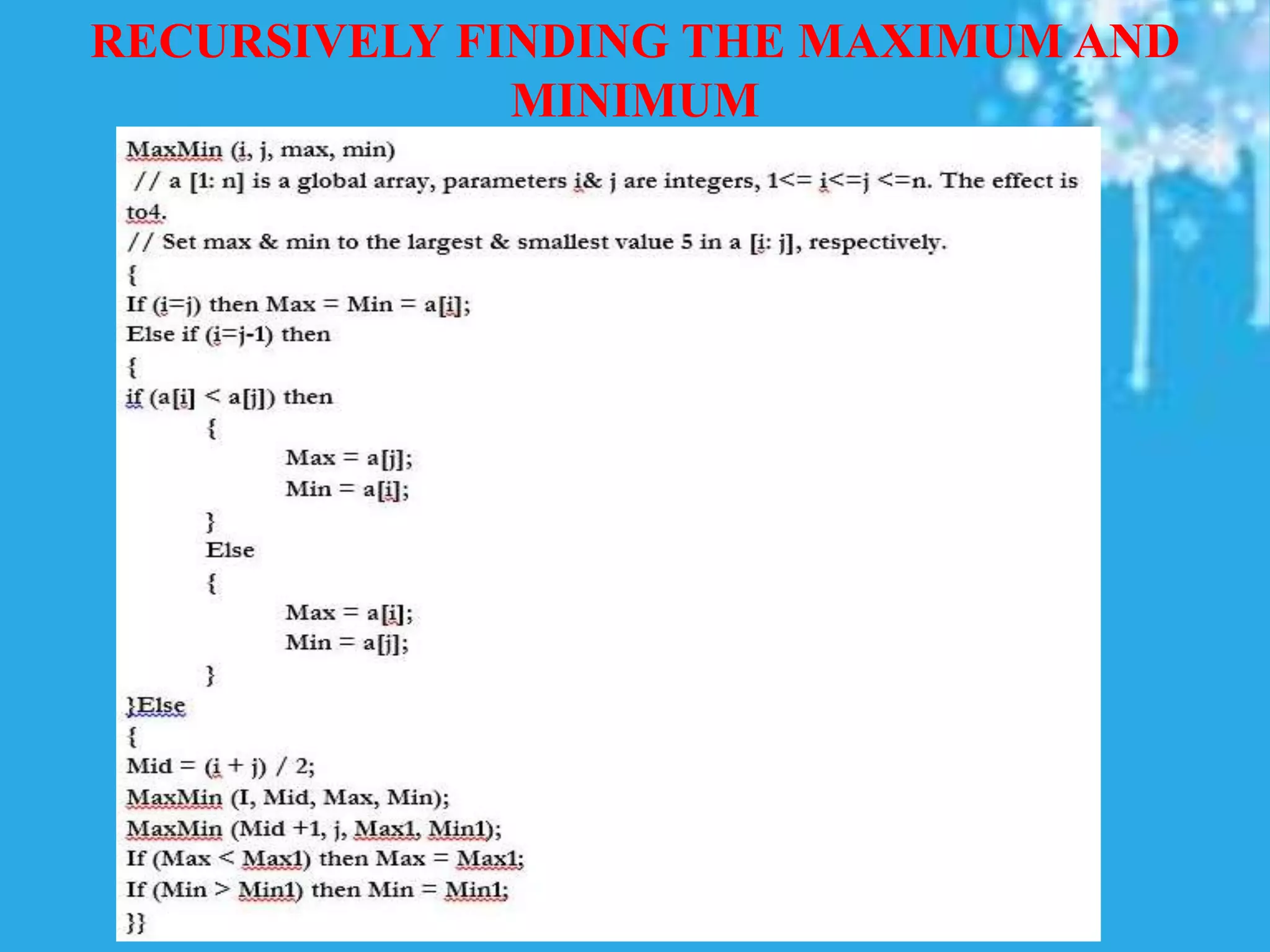 RECURSIVELY FINDING THE MAXIMUM AND
MINIMUM
 