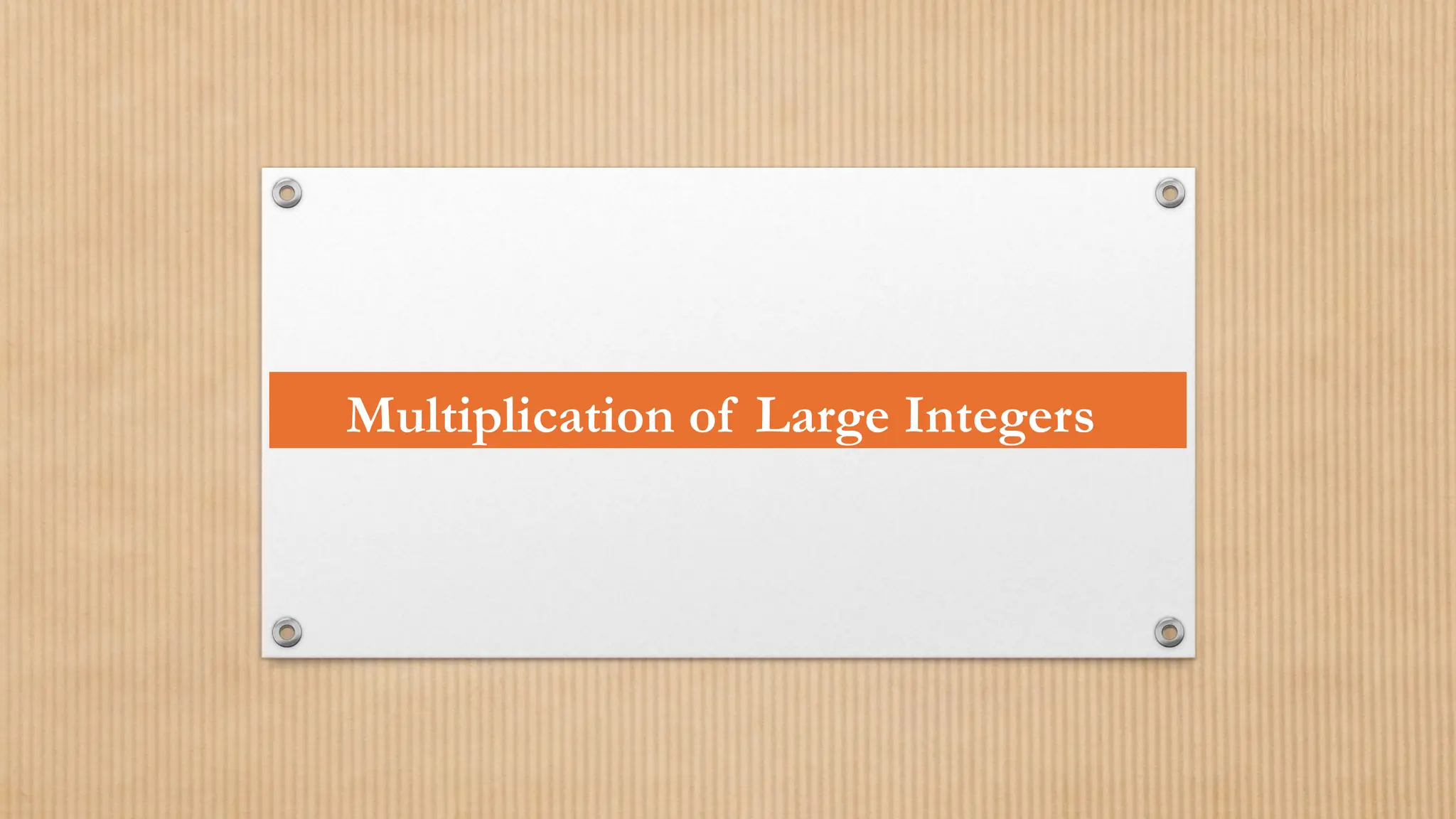 Multiplication of Large Integers
 