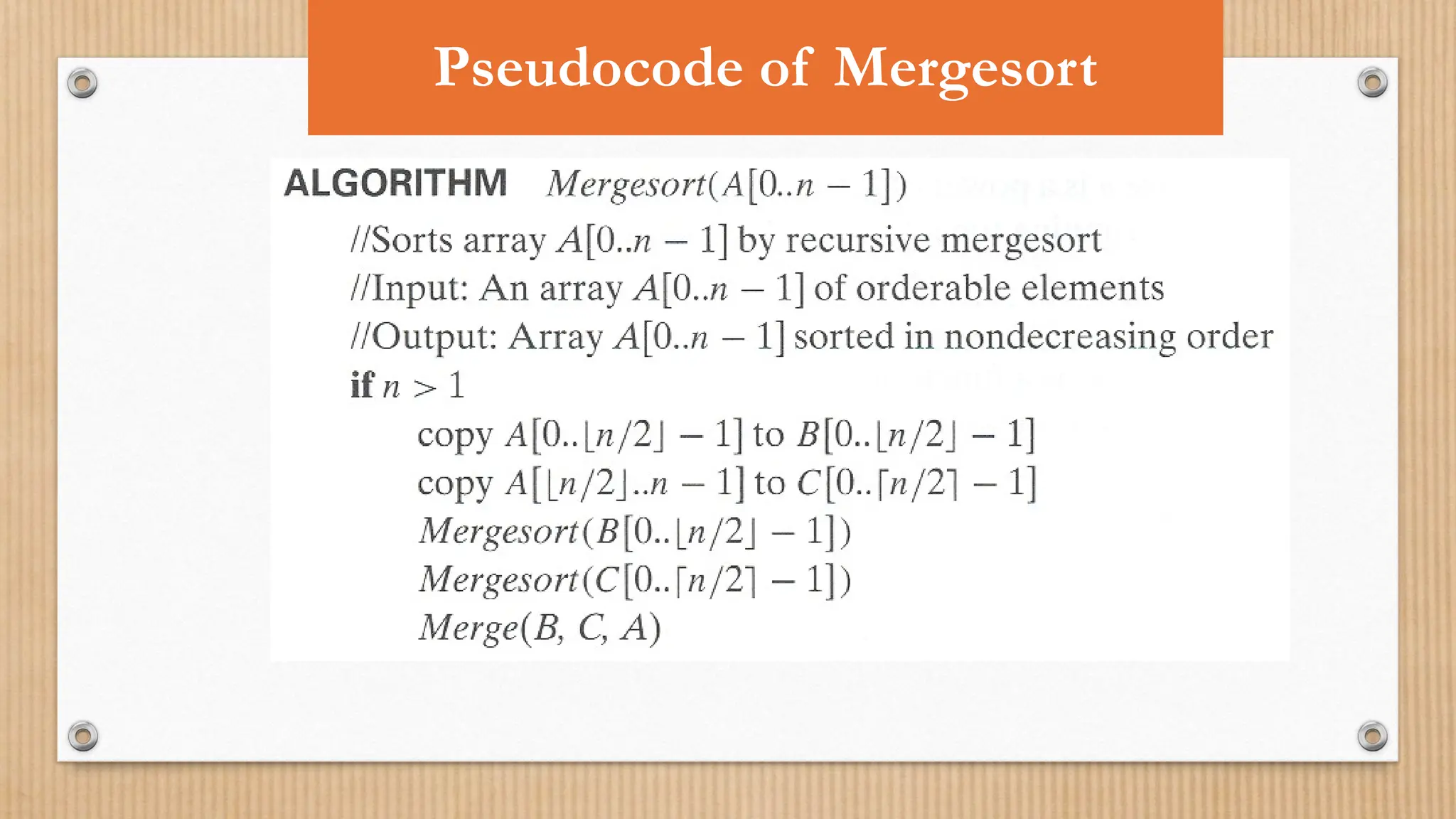 Pseudocode of Mergesort
 