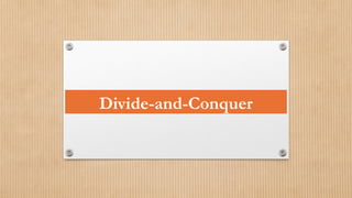 Divide-and-Conquer
 