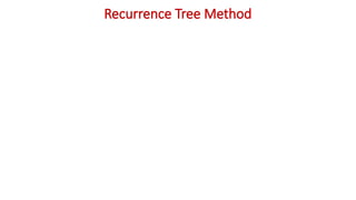 Recurrence Tree Method
 