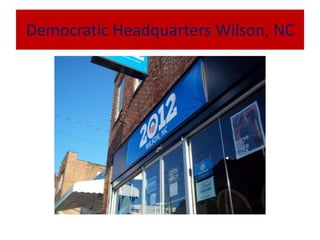 Democratic Headquarters Wilson, NC
 