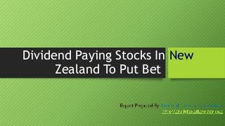 Dividend Paying Stocks In New
Zealand To Put Bet

 