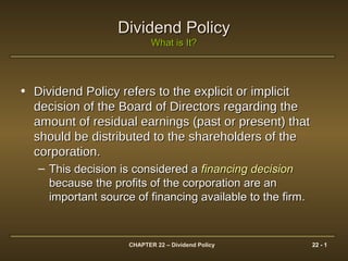 Dividend Policy What is It? ,[object Object],[object Object]