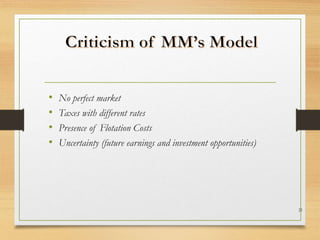 • No perfect market
• Taxes with different rates
• Presence of Flotation Costs
• Uncertainty (future earnings and investment opportunities)
21
 