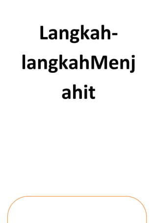 Langkah-
langkahMenj
    ahit
 