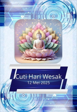 Cuti Hari Wesak
12 Mei 2025
 